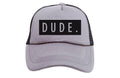 DUDE Trucker Hat - Grey & Black - Premium Trucker Cap from The Mama X™ Brand - Just $18.95! Shop now at Pat's Monograms