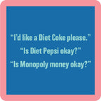 Diet Coke | Funny Party Gift | Home Bar Decor - Premium coaster from Drinks on Me - Just $5.50! Shop now at Pat's Monograms