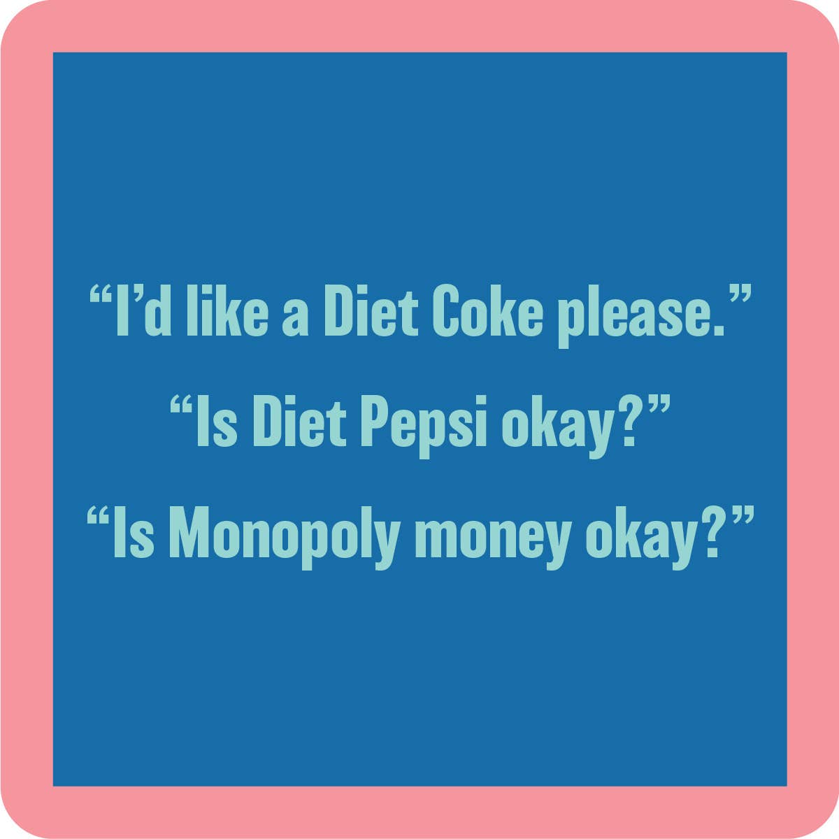 Diet Coke | Funny Party Gift | Home Bar Decor - Premium coaster from Drinks on Me - Just $5.50! Shop now at Pat's Monograms