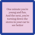 Young And Fun | Funny Gift | Home Bar Decor - Premium coaster from Drinks on Me - Just $5.50! Shop now at Pat's Monograms