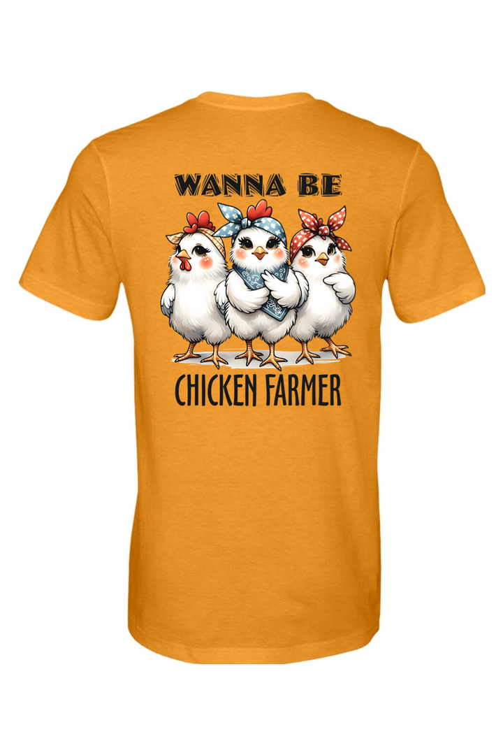 Wanna Be Chicken Farmer - Premium T-Shirts from Pat's Monograms - Just $24.95! Shop now at Pat's Monograms