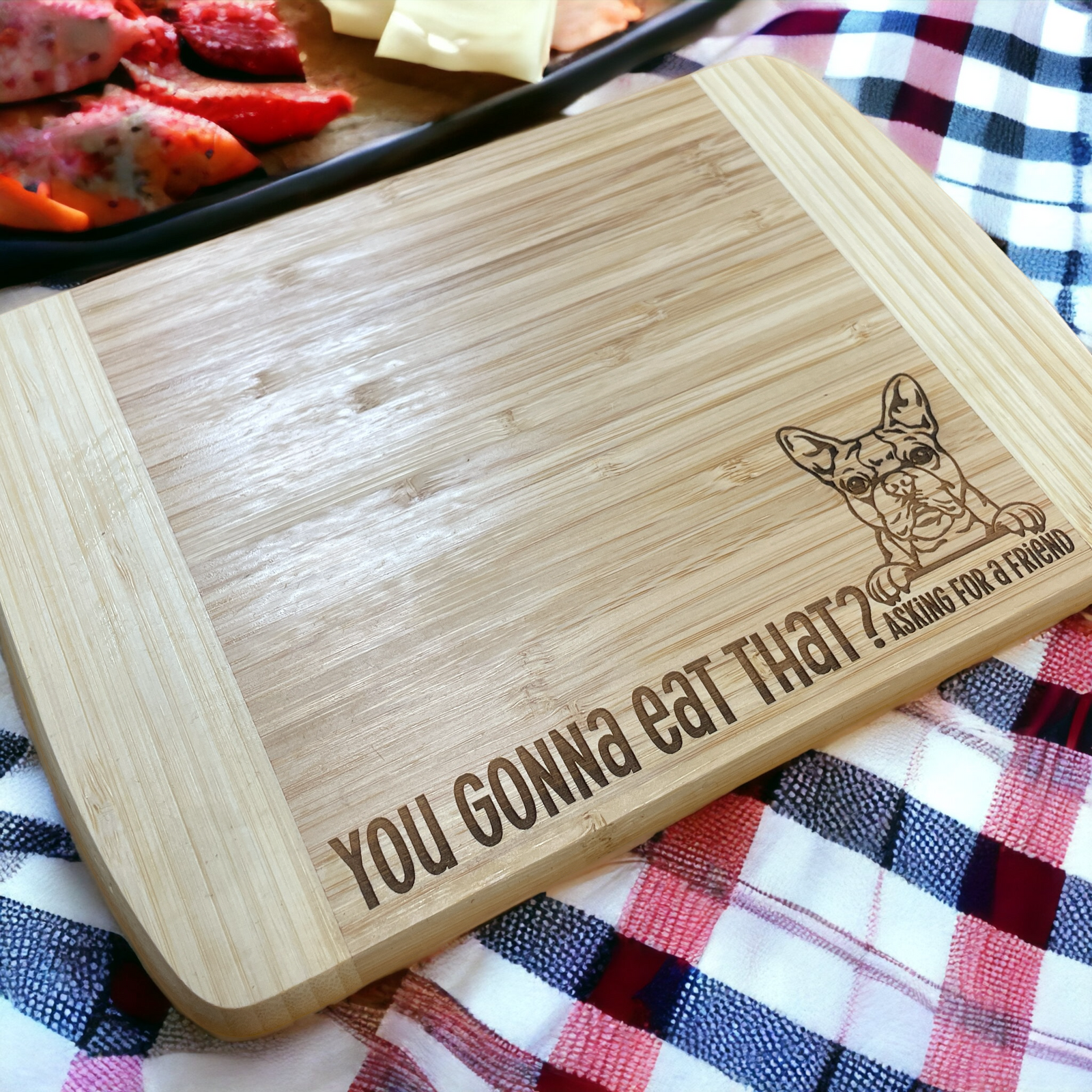 You Gonna Eat That? Boston Terrier Cutting Board - Premium Cutting Boards from Pat's Monograms - Just $18.95! Shop now at Pat's Monograms