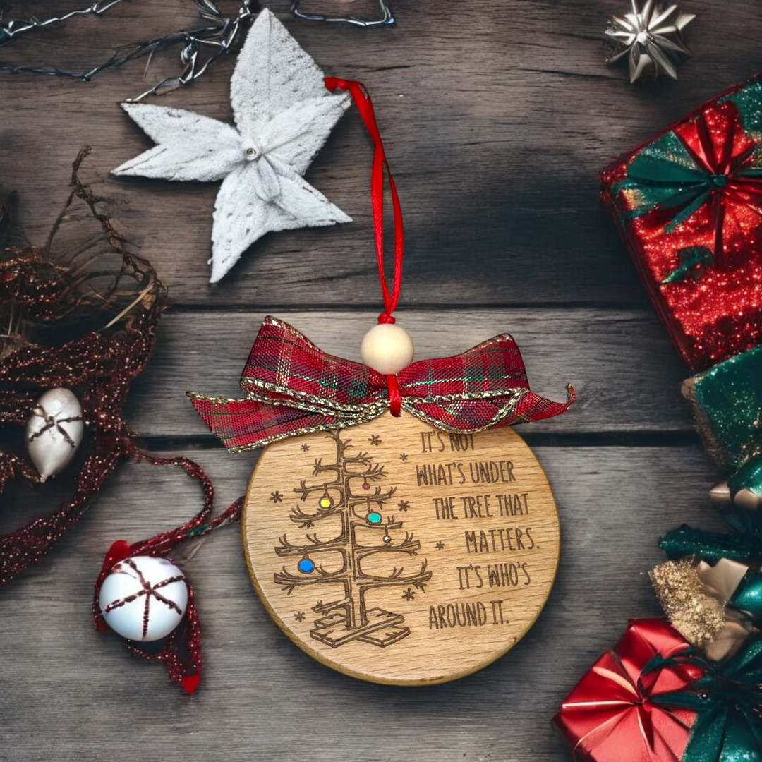 It's Not What's Under The Tree - Laser Engraved Ornament - Premium Christmas Ornament from Pat's Monograms - Just $12.95! Shop now at Pat's Monograms