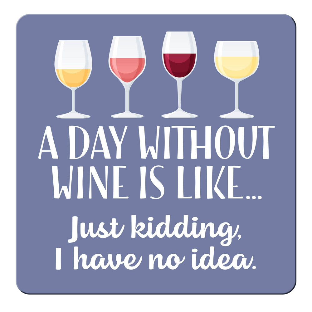 Day Without Wine Magnet - Premium gift item from Chris’s Stuff Inc. - Just $3.95! Shop now at Pat's Monograms