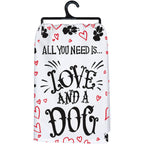 All you Need Is Love And A Dog Kitchen Towel - Premium Kitchen Towel from Primitives by Kathy - Just $8.95! Shop now at Pat's Monograms