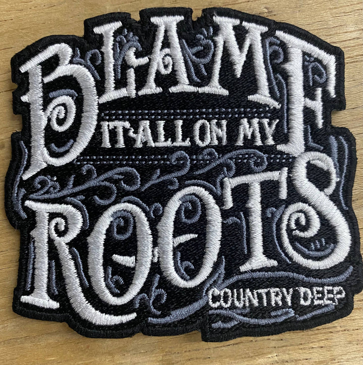 Blame it all on my Roots Patch - Premium Patch from Country Deep Apparel - Just $9! Shop now at Pat's Monograms