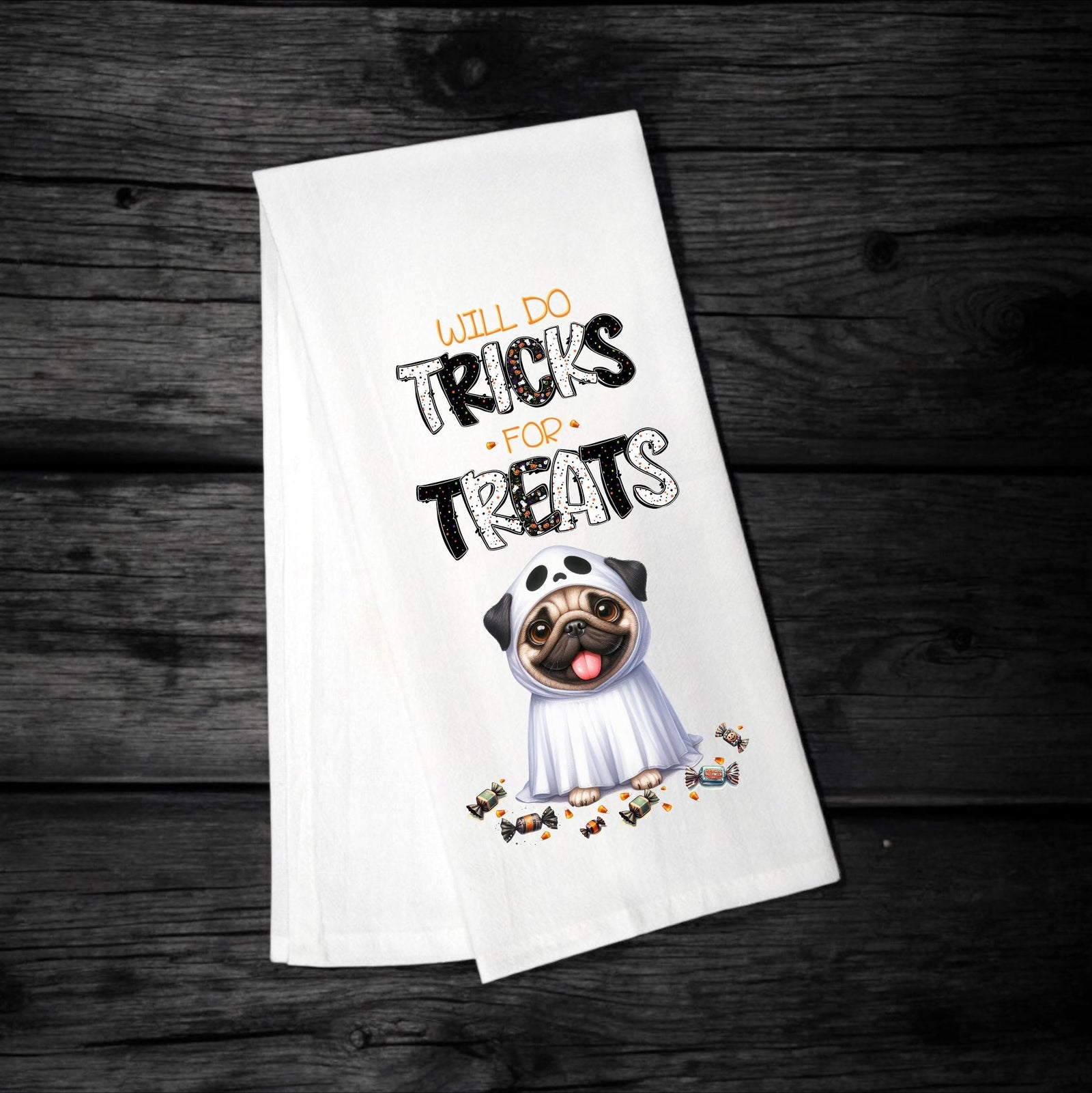 Pug - Will Do Tricks for Treats Tea Towel - Premium Kitchen Towel from Pat's Monograms - Just $14.95! Shop now at Pat's Monograms