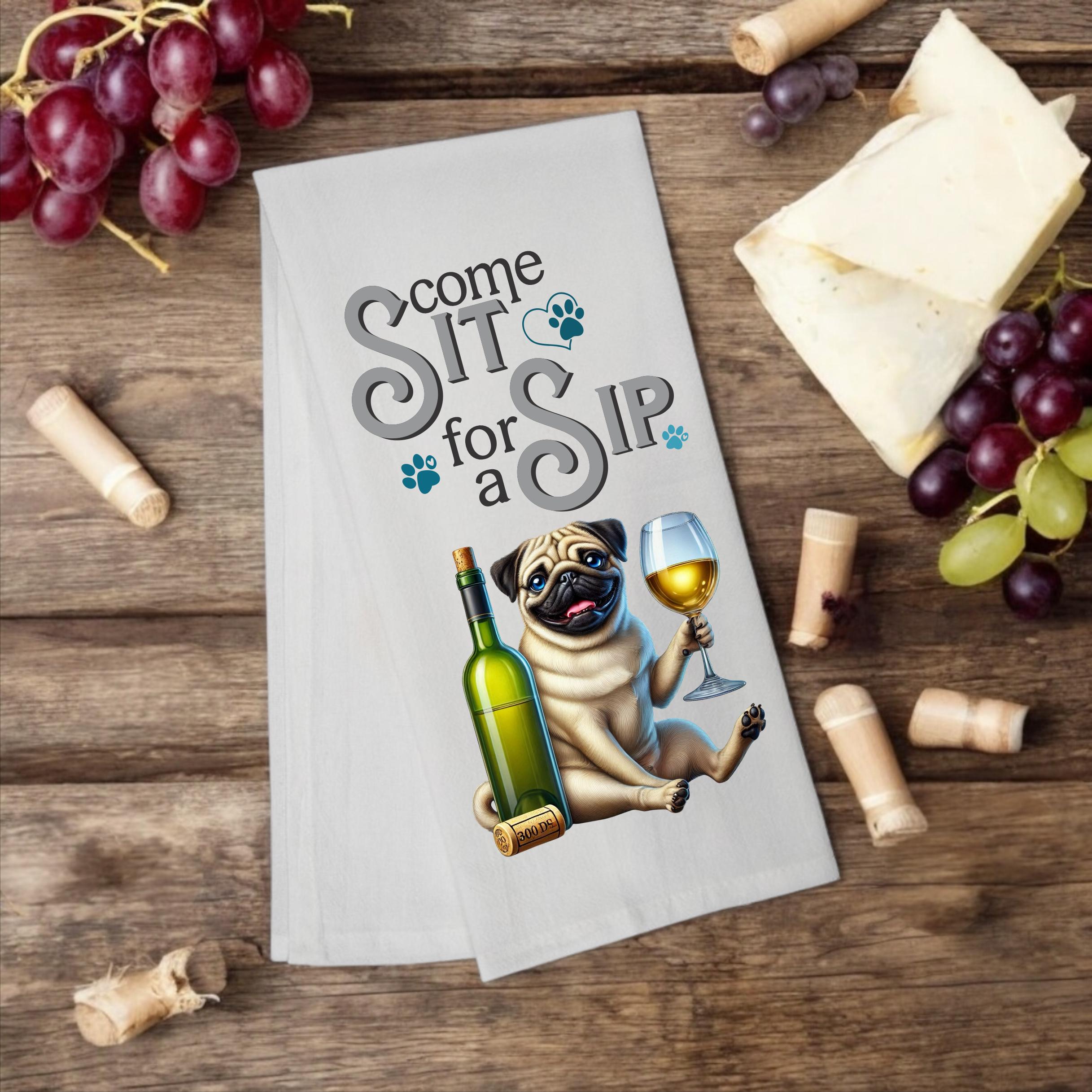 Pug, "Come Sit for a Sip" Tea Towel - Premium Kitchen Towel from Pat's Monograms - Just $14.95! Shop now at Pat's Monograms
