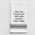 When I said I'm here for you, I didn't - Premium Kitchen Towel from Wild Hare Designs - Just $9.95! Shop now at Pat's Monograms