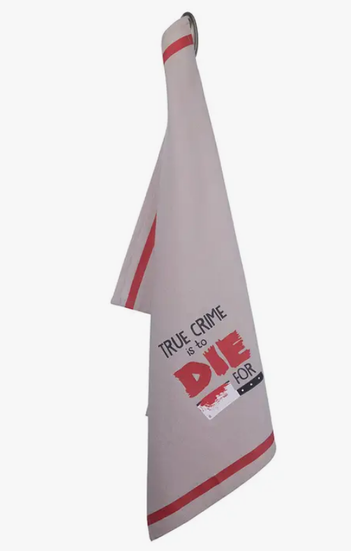 True Crime Is To Die For Tea Towel - Premium  from Funatic - Just $15.99! Shop now at Pat's Monograms